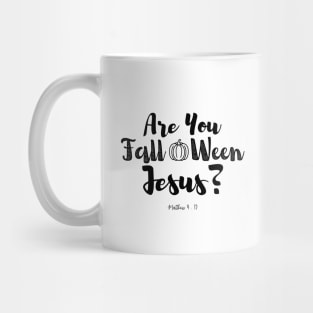 Are You Fall-O-Ween Jesus , Christian Halloween , Falloween Jesus , Fall Mug